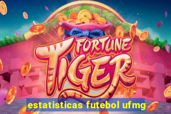 estatisticas futebol ufmg